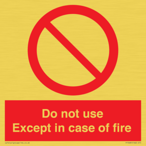 Do not use except in case of fire